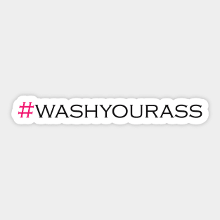 #washyourass Sticker